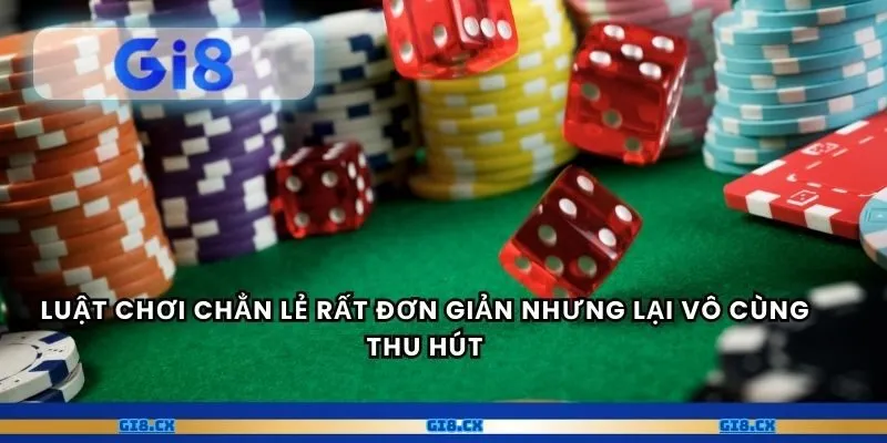 Luật chơi chẳn lẻ rất đơn giản nhưng lại vô cùng thu hút