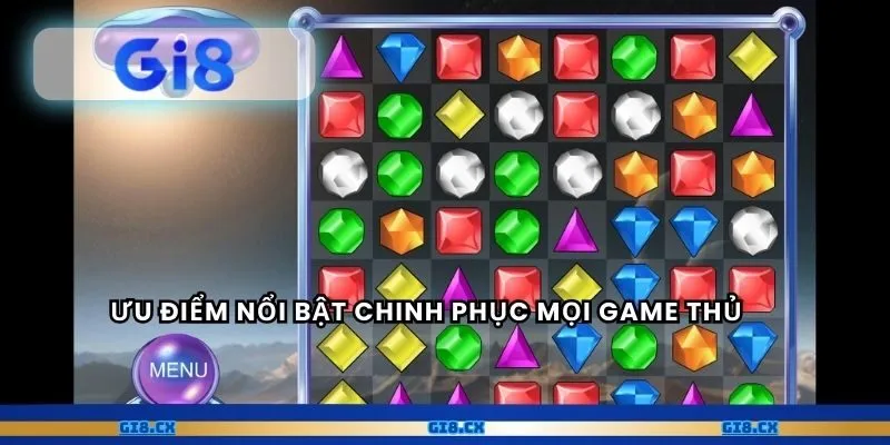 Ưu điểm nổi bật chinh phục mọi game thủ