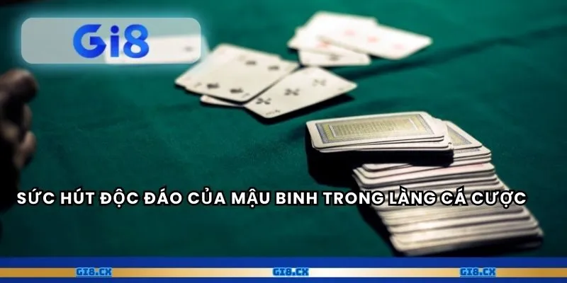 Sức hút độc đáo của Mậu Binh trong làng cá cược