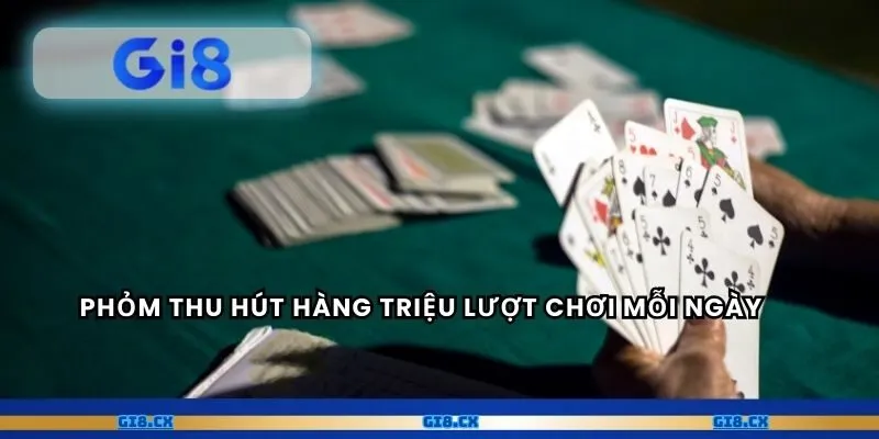 Phỏm thu hút hàng triệu lượt chơi mỗi ngày