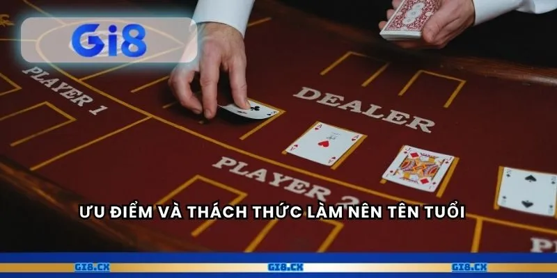 Ưu điểm và thách thức làm nên tên tuổi